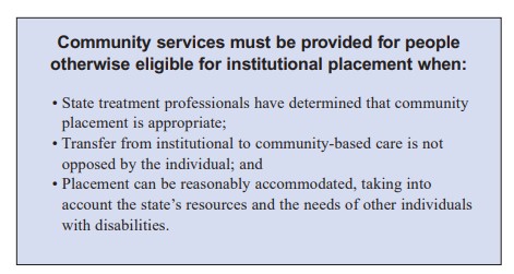 Community services must be provided for people otherwise eligible for institutional placement when: