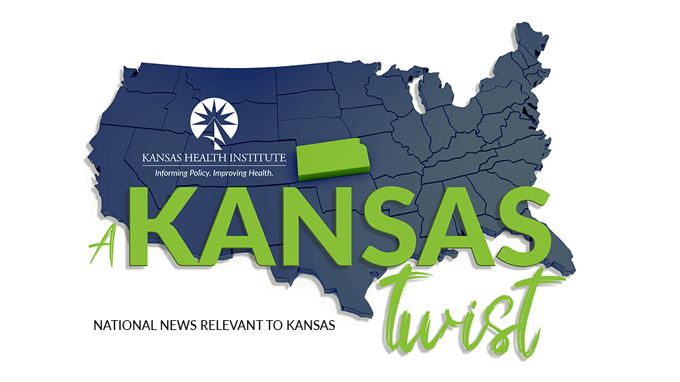 Illustration of a U.S. map with Kansas highlighted in green and labeled prominently with the text “A Kansas Twist.” The Kansas Health Institute logo appears over the Midwest with the tagline “Informing Policy. Improving Health.” Subtext reads: “National News Relevant to Kansas.”