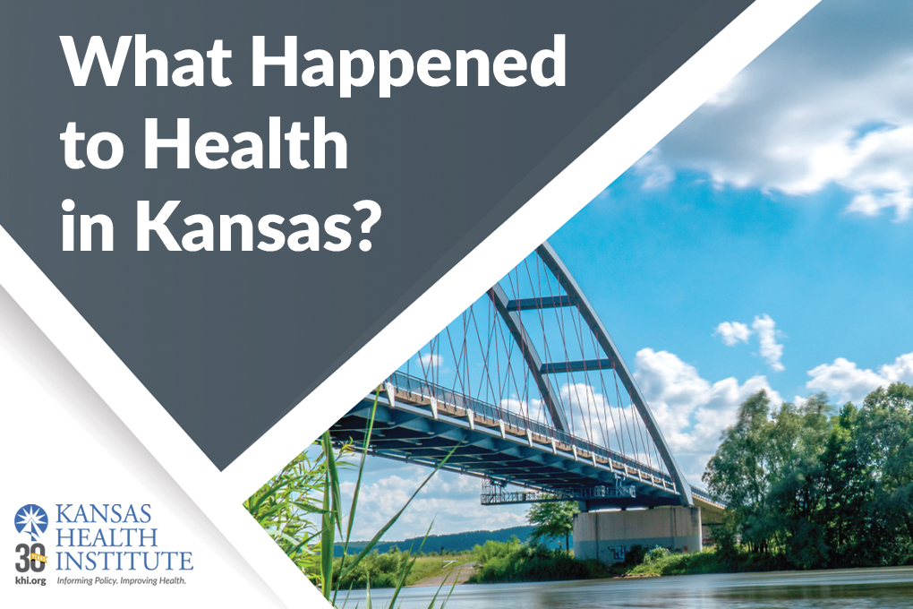 Photo of a bridge with the words: What Happened to Health in Kansas