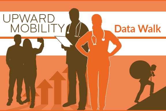 A graphic that says, "Upward Mobility Data Walk" shows doctors people and arrows pointing up.